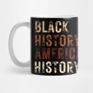 Black History Is American History Melanin Black Pride Mug
